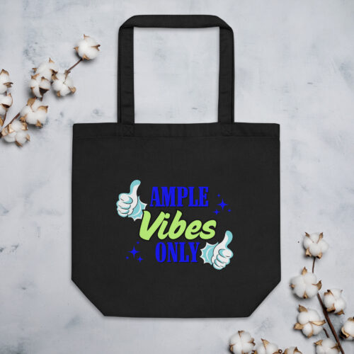 Organic Cotton Tote Bag - "Ample Vibes Only"