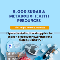 Blood Sugar & Metabolic Health Support Resources with Ample Health & Wellness